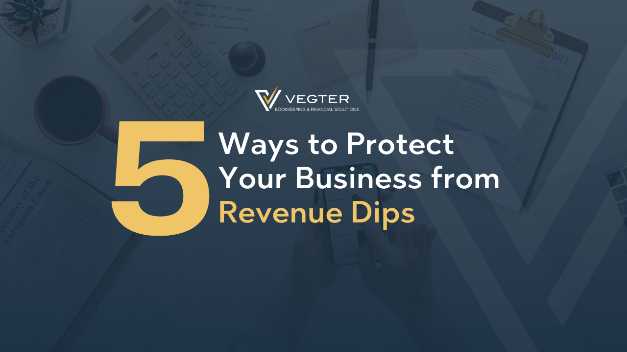 5 Ways to Protect Your Business from Revenue Dips